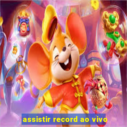 assistir record ao vivo